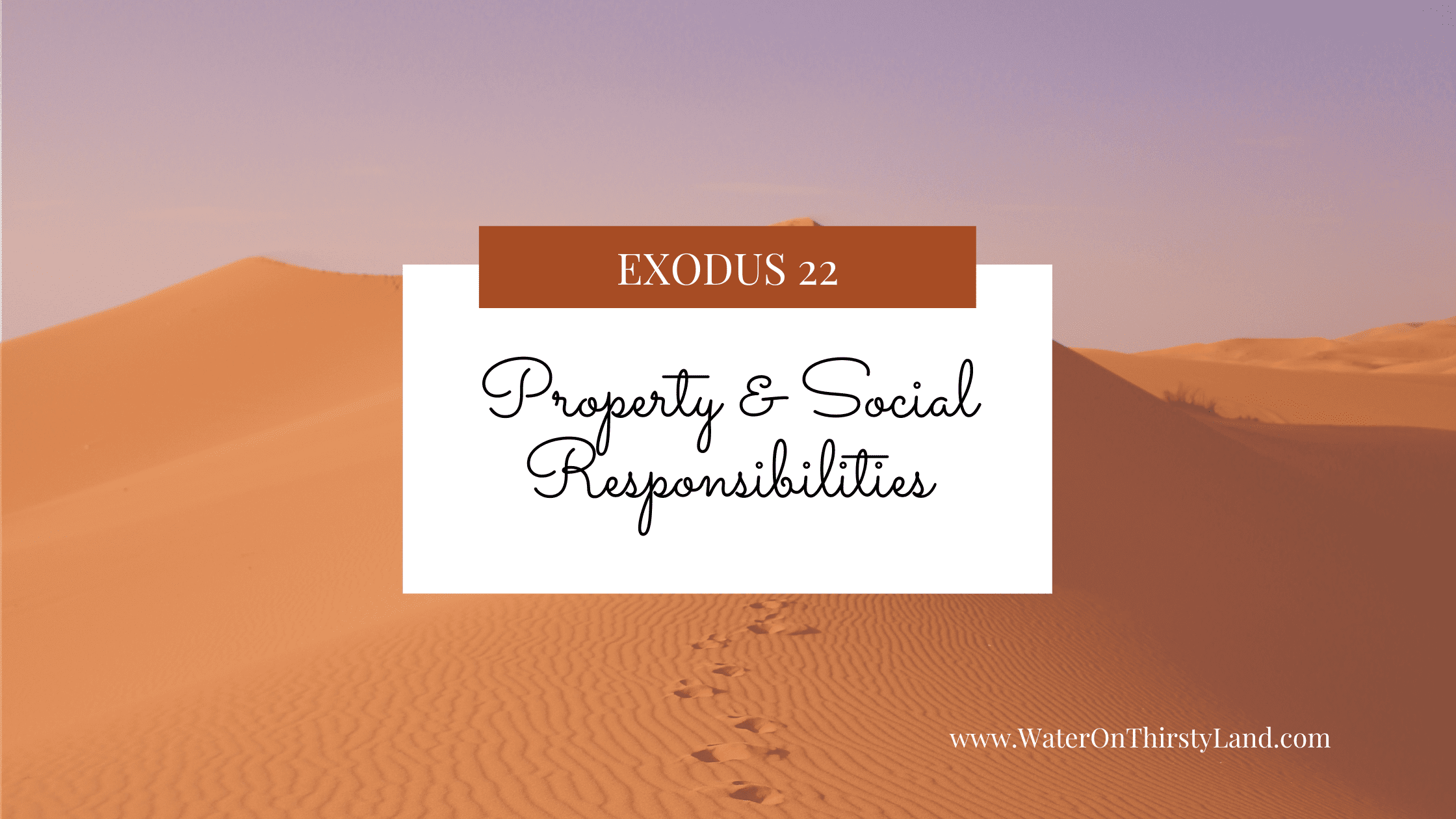 Exodus 22: Property & Social Responsibilities