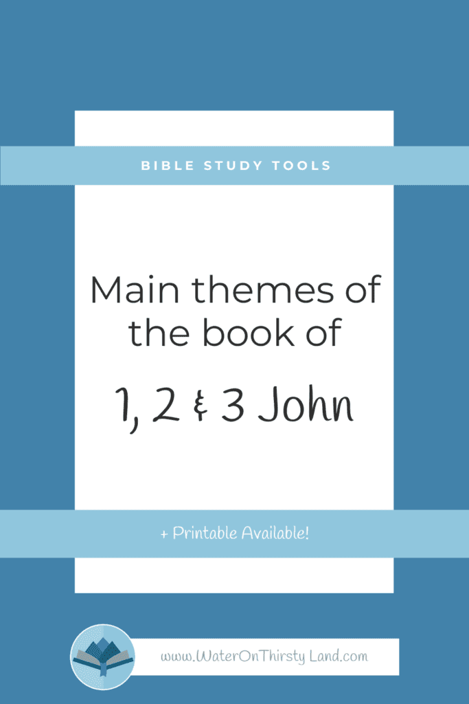 Main Themes of the Books of 1, 2, and 3 John | Water on Thirsty Land