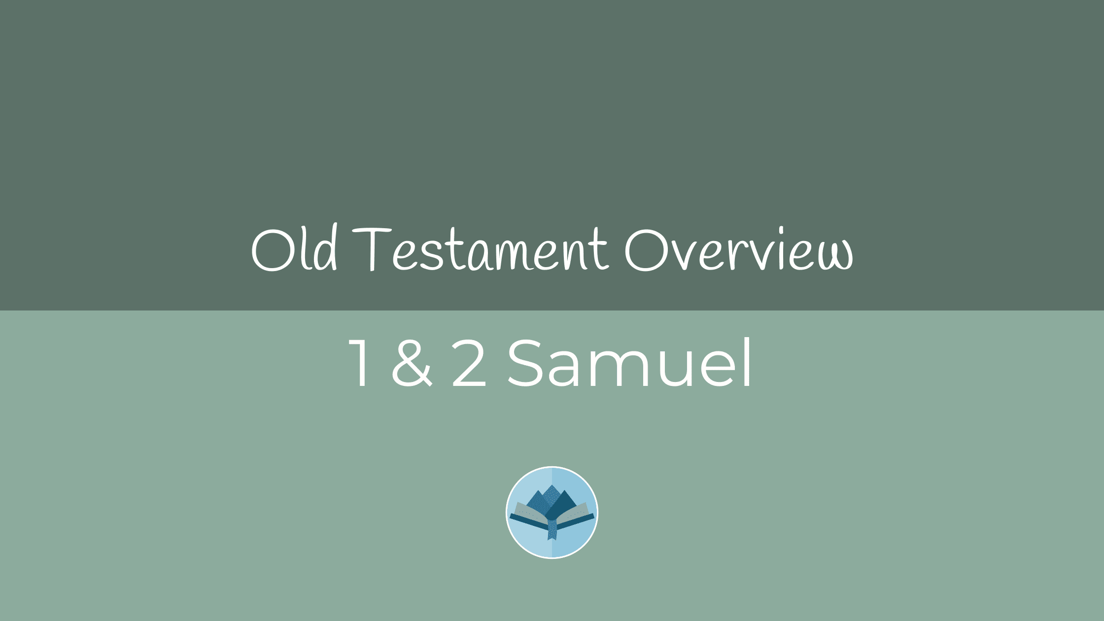 1 & 2 Samuel Overview