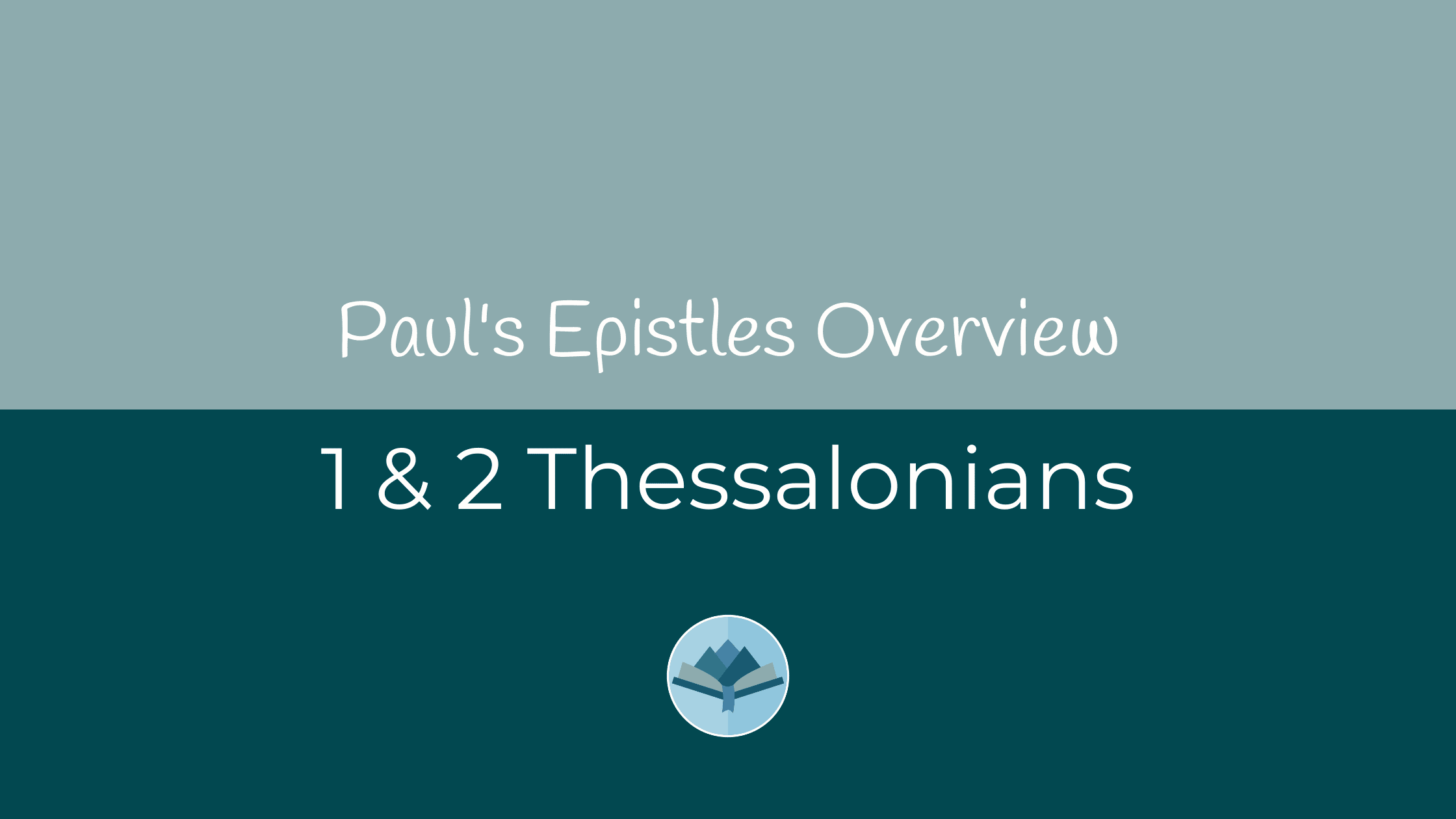 1 & 2 Thessalonians Overview
