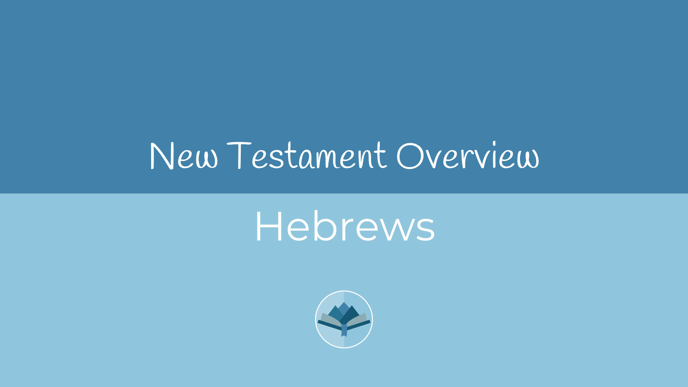 Hebrews Overview