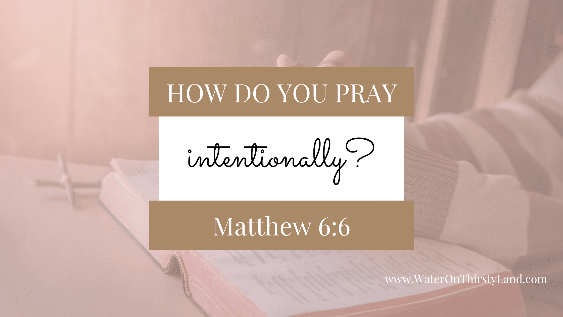Praying Intentionally