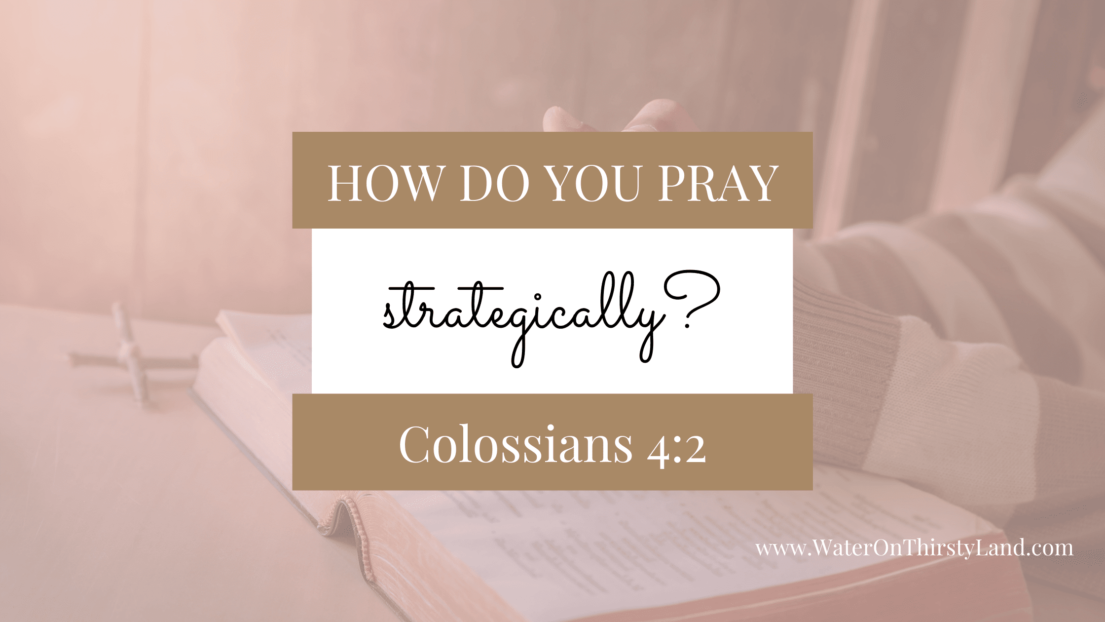 How do you Pray Strategically