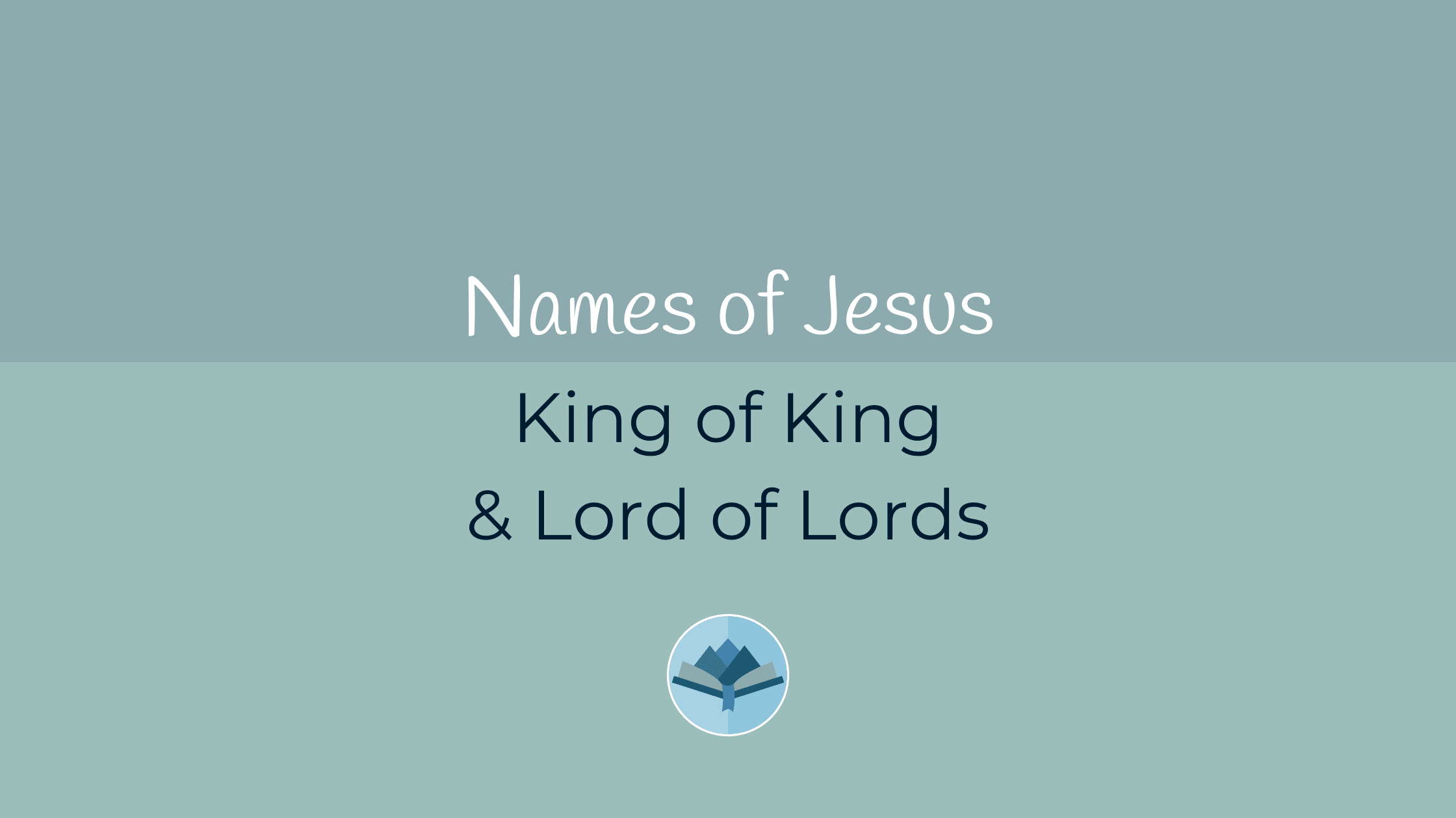 Names of Jesus King of King and Lord of Lords