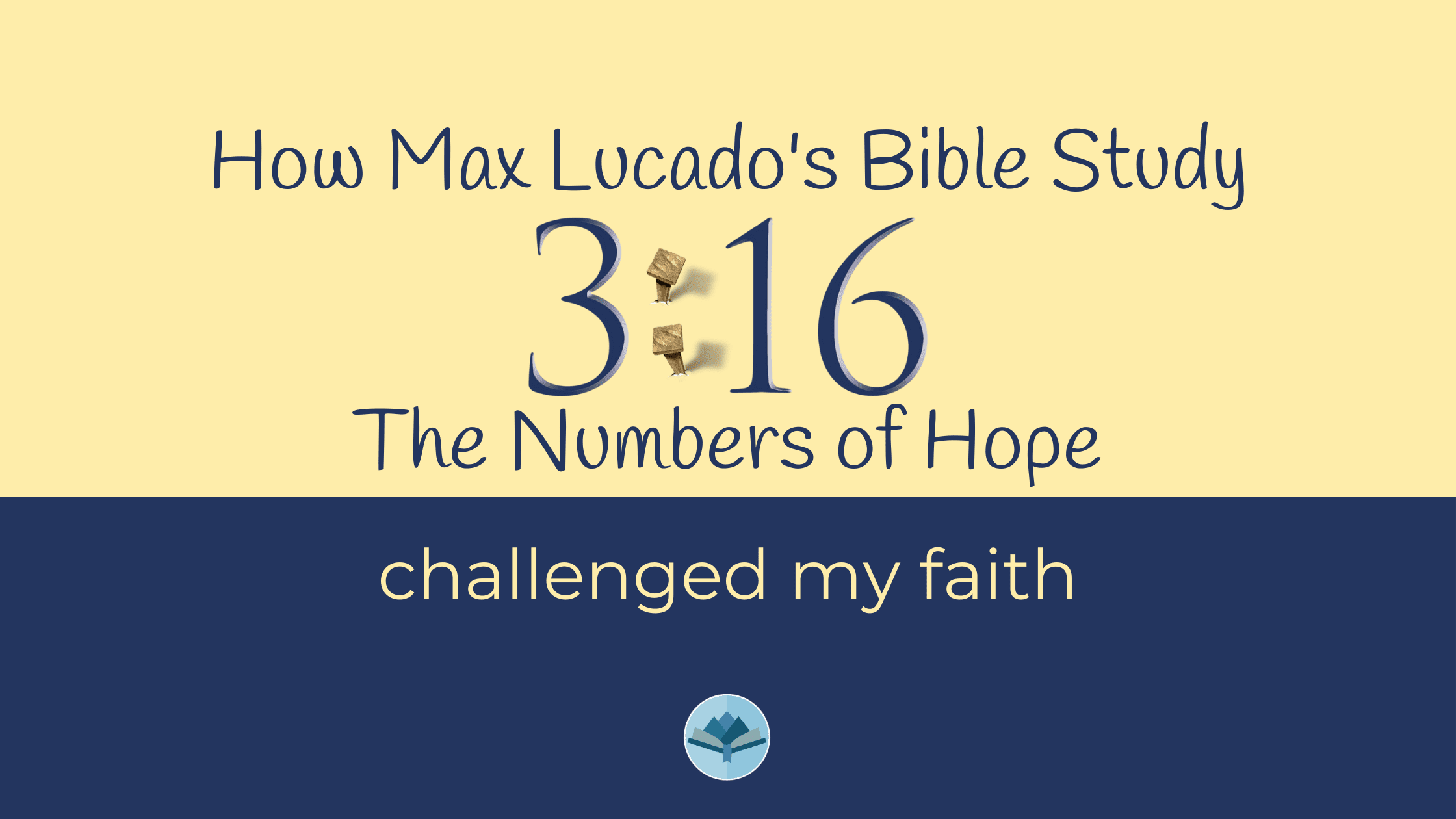 Max Lucado John 3:16 The Numbers of Hope Bible Study Review