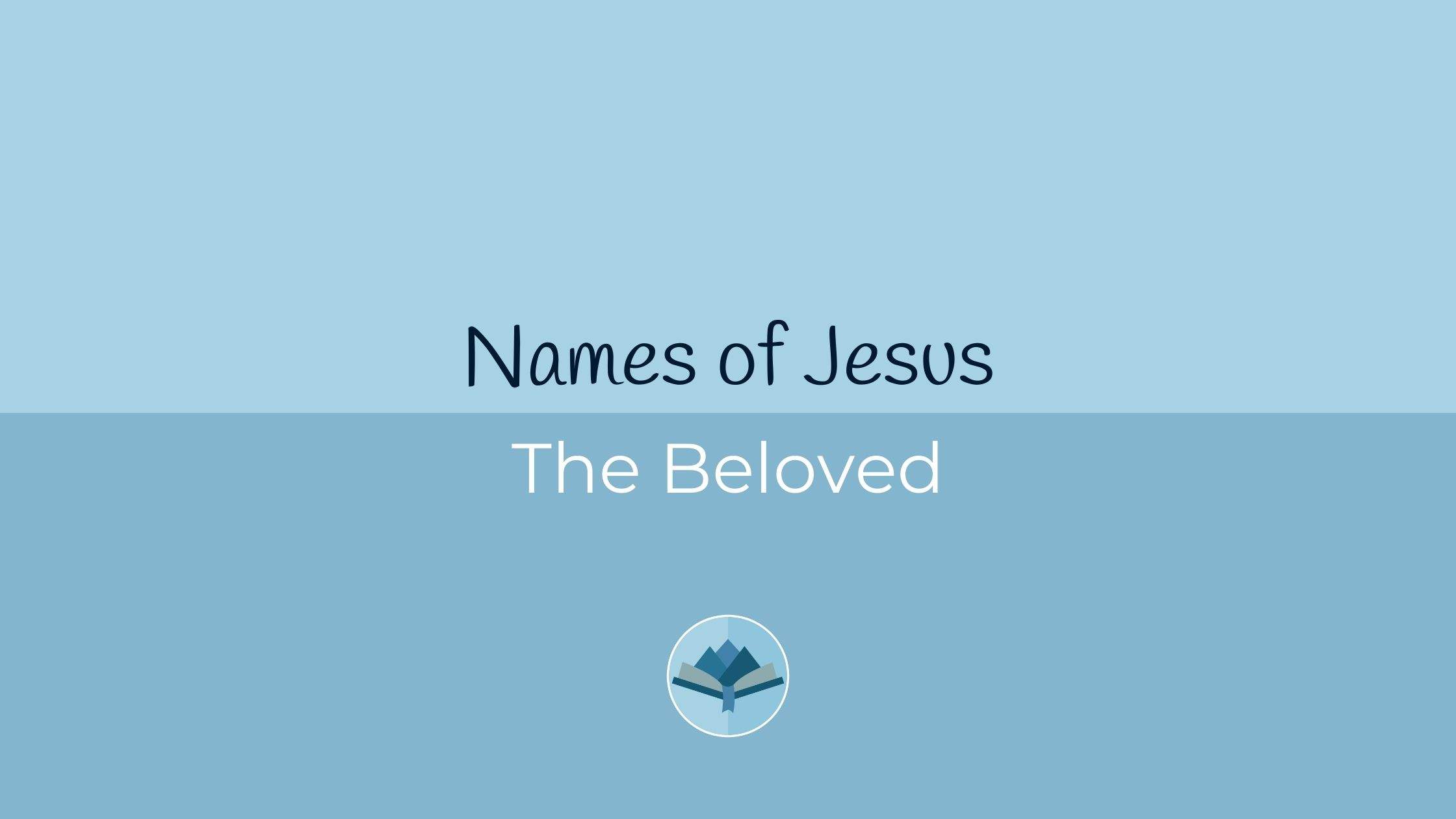 Names of Jesus The Beloved