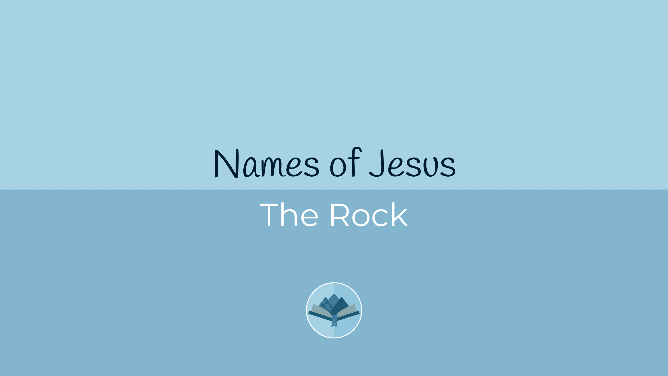 Names of Jesus The Rock