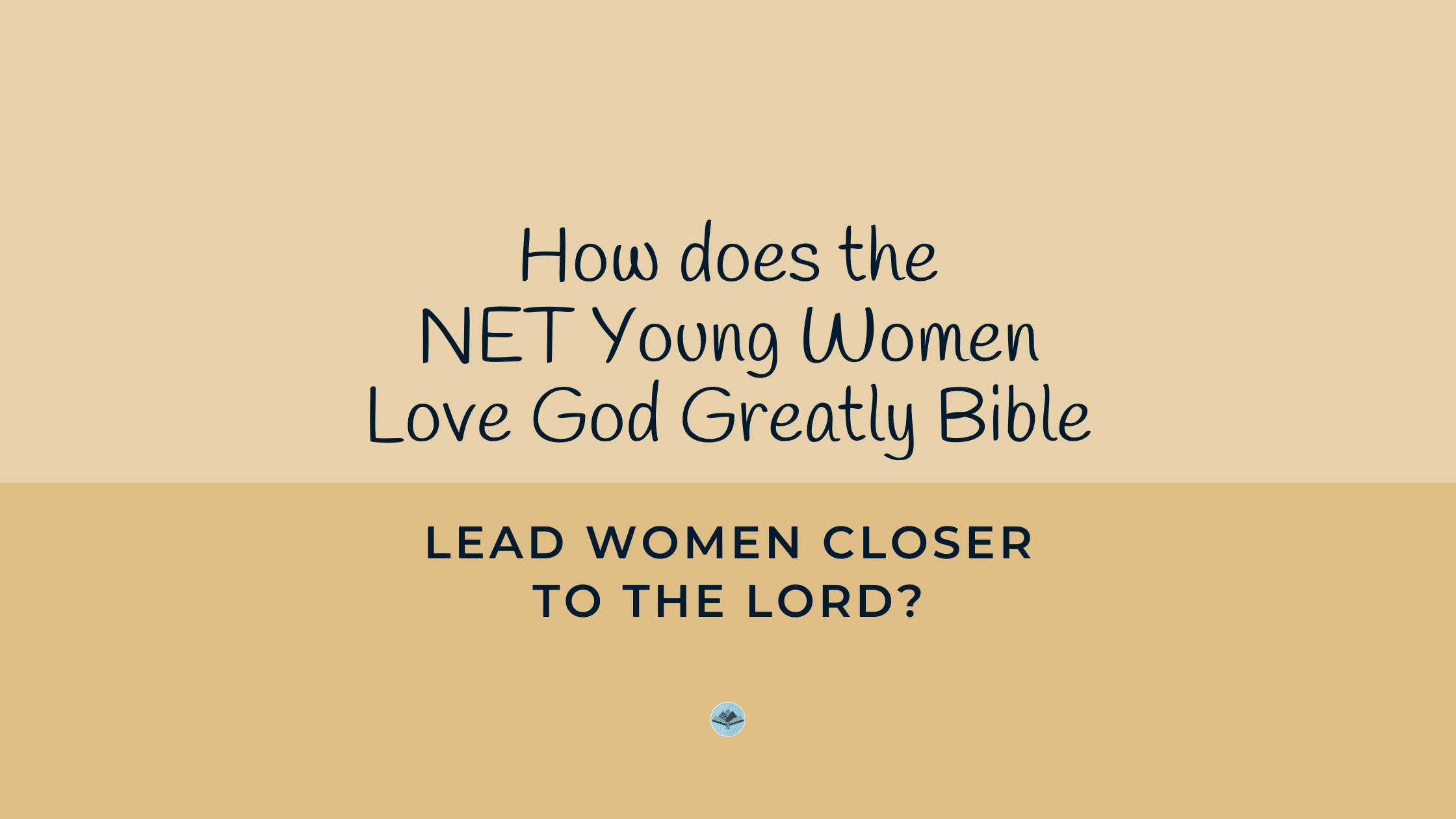 NET Young Women Love God Greatly Bible