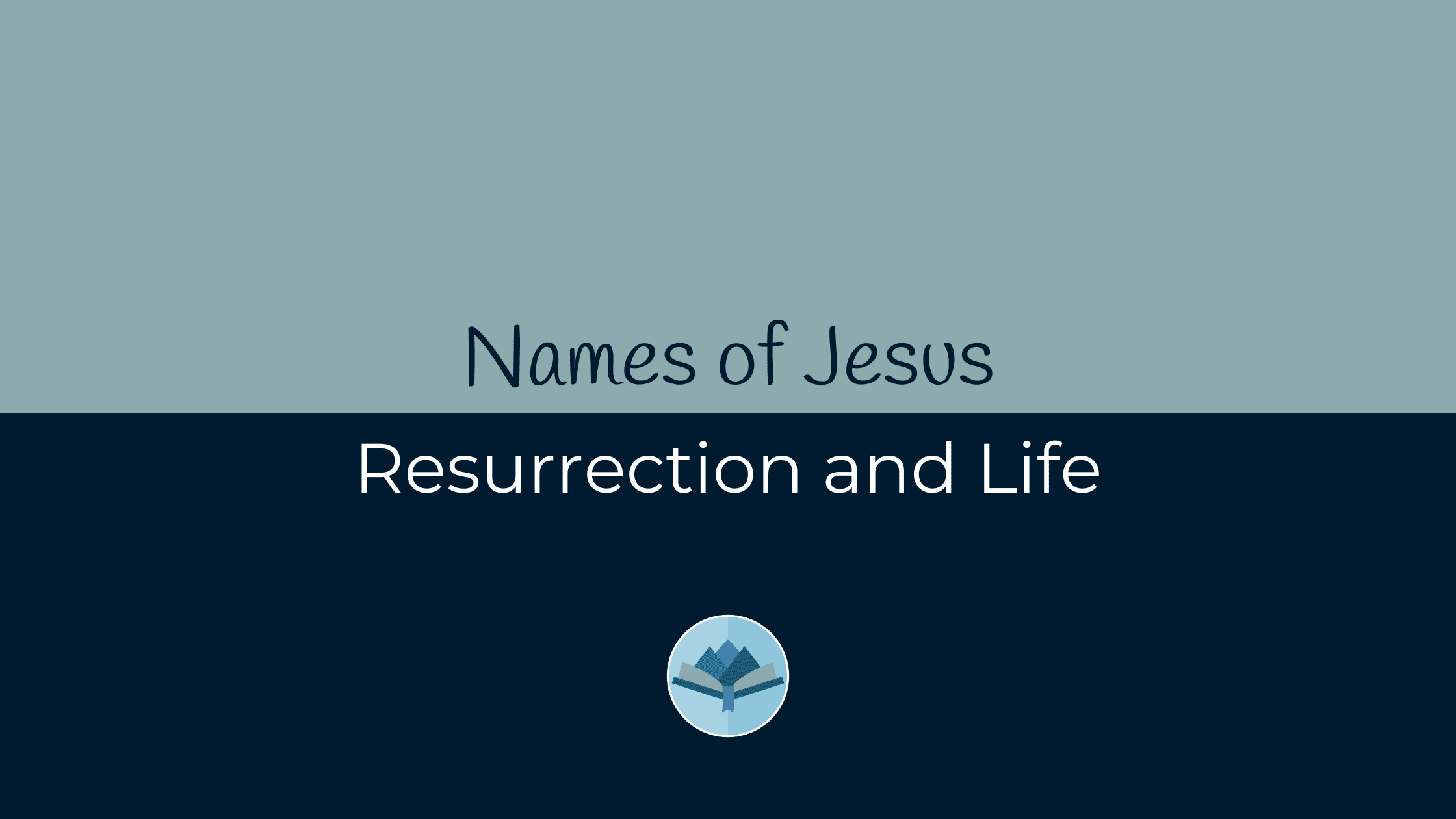Names of Jesus Resurrection and Life