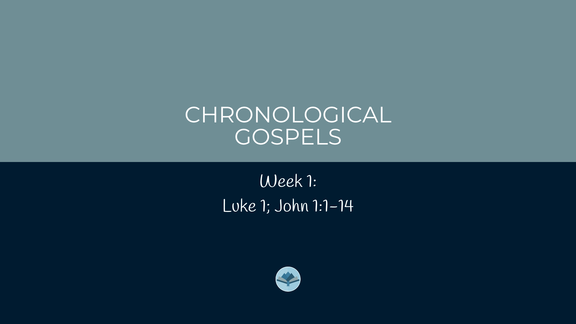 Chronological Gospels Week 1
