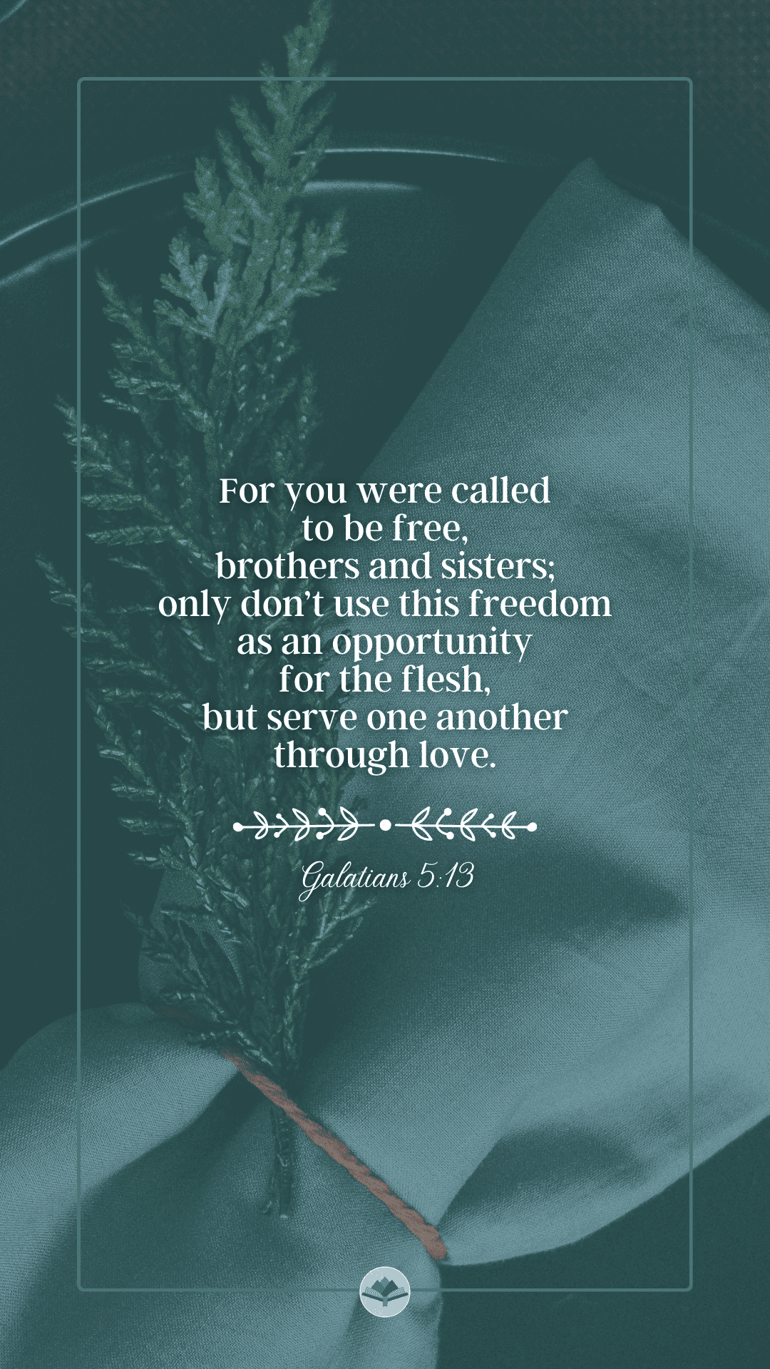 Galatians 5:13 Wallpapers | Water on Thirsty Land