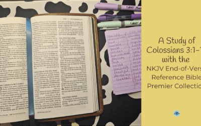 A Study of Colossians 3:1-17 with the NKJV End-of-Verse Reference Bible, Premier Collection