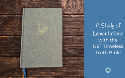 A Study of Lamentations with the NET Timeless Truth Bible