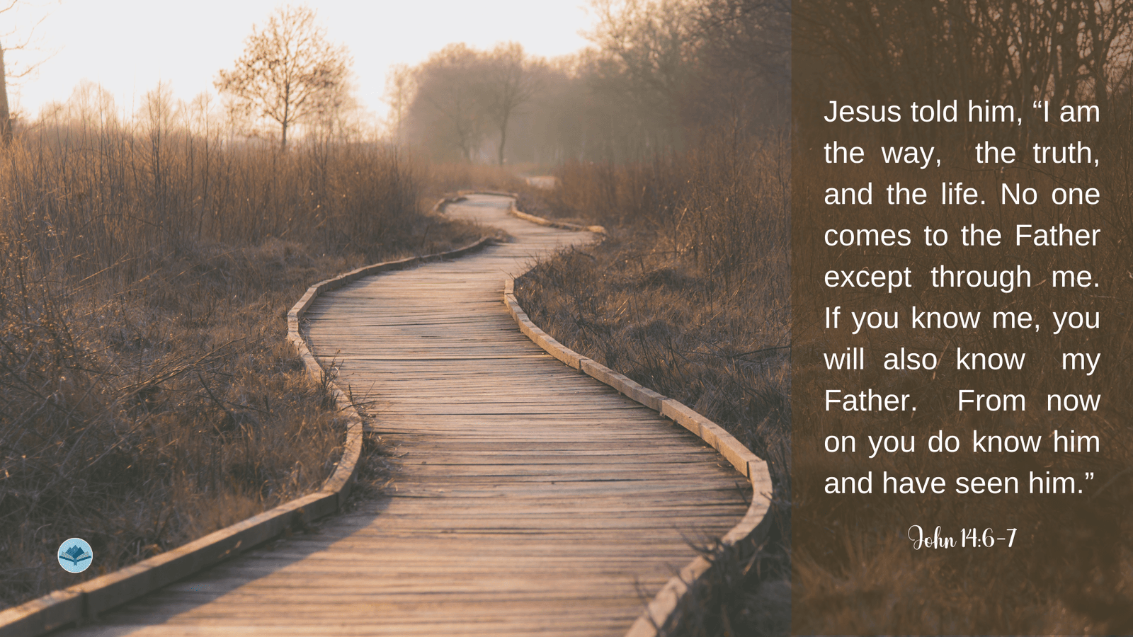 John 14:6-7 Wallpapers | Water on Thirsty Land