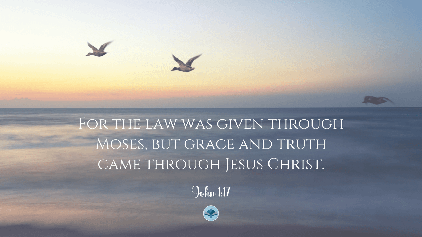 John 1:17 Wallpapers | Water on Thirsty Land