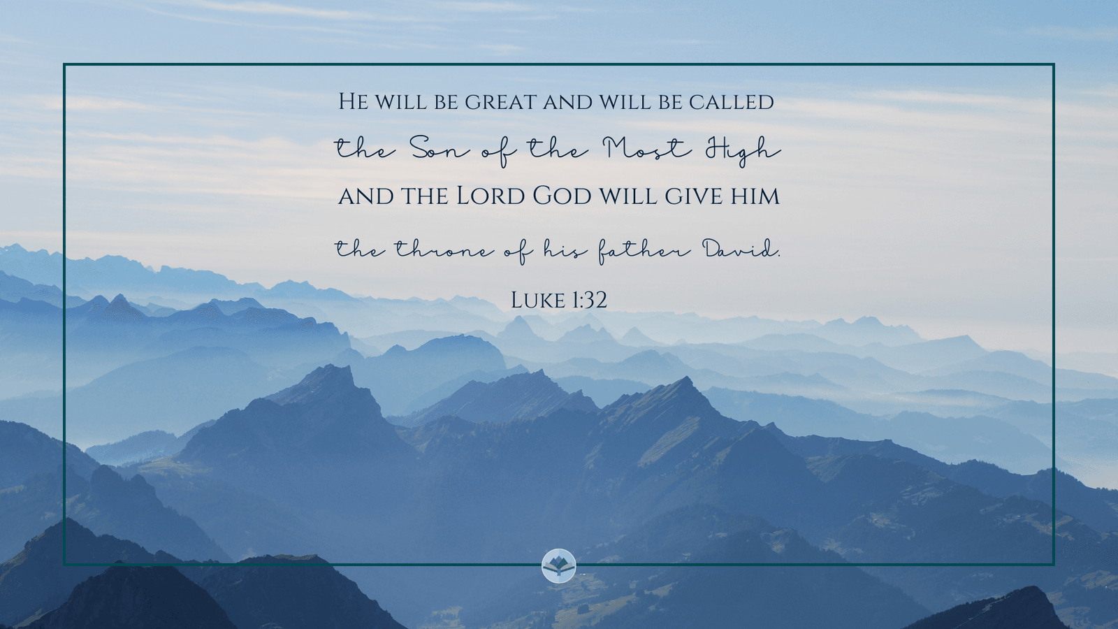 Luke 1:32 Wallpapers | Water on Thirsty Land